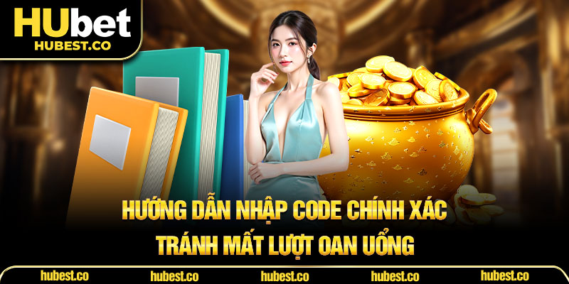 Hướng dẫn nhập code chính xác – Tránh mất lượt oan uổng