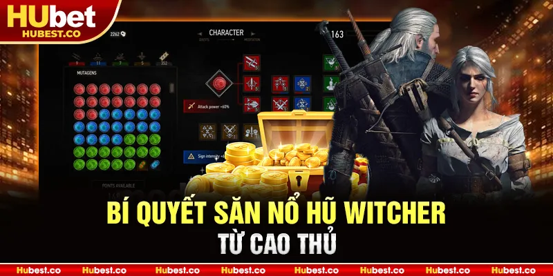 WITCHER - Cách Chơi Và Mẹo Thắng To Nhanh Nhất 2025 3 Bí quyết săn nổ hũ WITCHER từ cao thủ