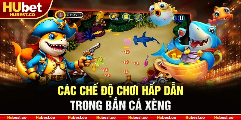 Các chế độ chơi hấp dẫn trong Bắn Cá Xèng
