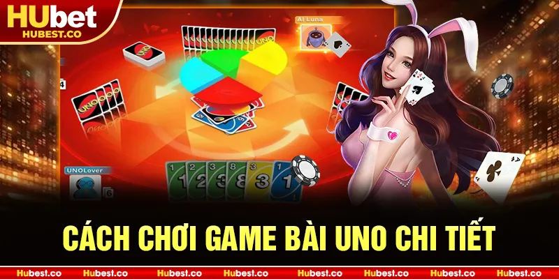 Cách chơi game bài Uno chi tiết