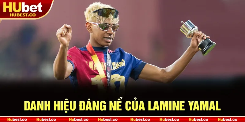Danh hiệu đáng nể của Lamine Yamal