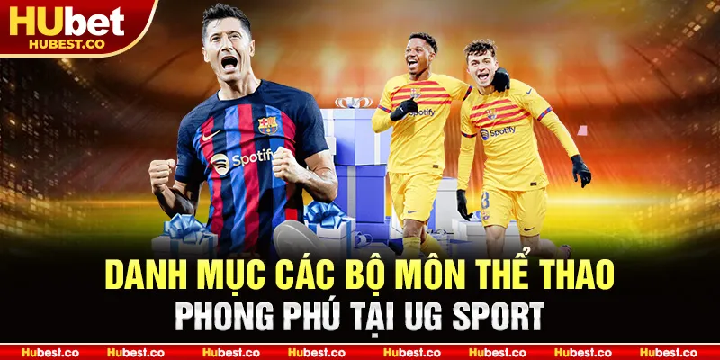 Danh mục các bộ môn thể thao phong phú tại UG Sport