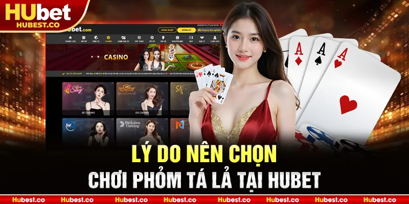 Lý do nên chọn chơi Phỏm Tá Lả tại HUBET