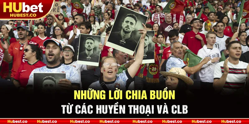 Những lời chia buồn từ các huyền thoại và CLB