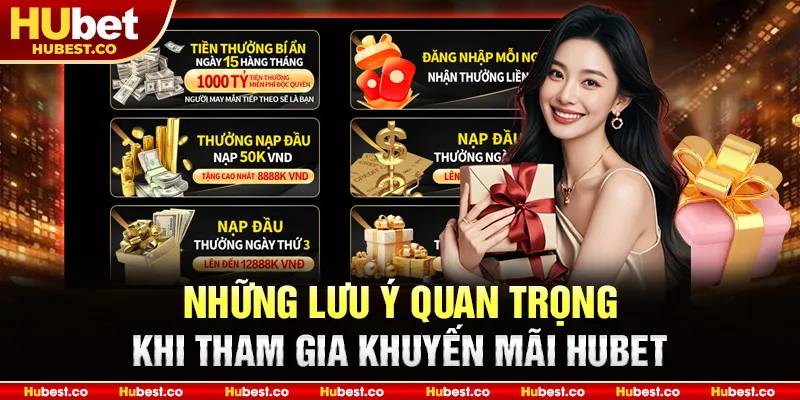 Những Lưu Ý Quan Trọng Khi Tham Gia Khuyến Mãi Hubet